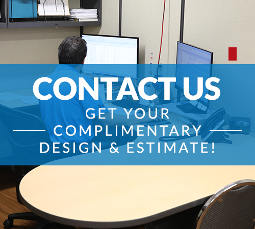 Contact us to get your complimentary design and estimate.